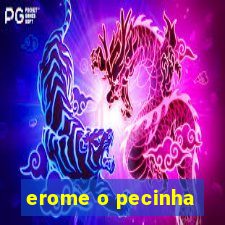 erome o pecinha